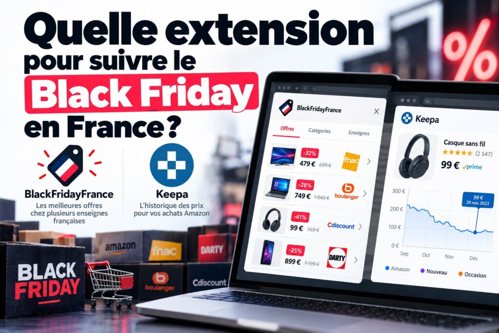 Extension Black Friday : laquelle choisir en France ?